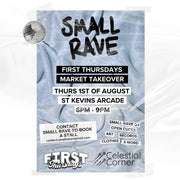 SMALL RAVE AUGUST FIRST THURSDAYS MARKET TAKEOVER