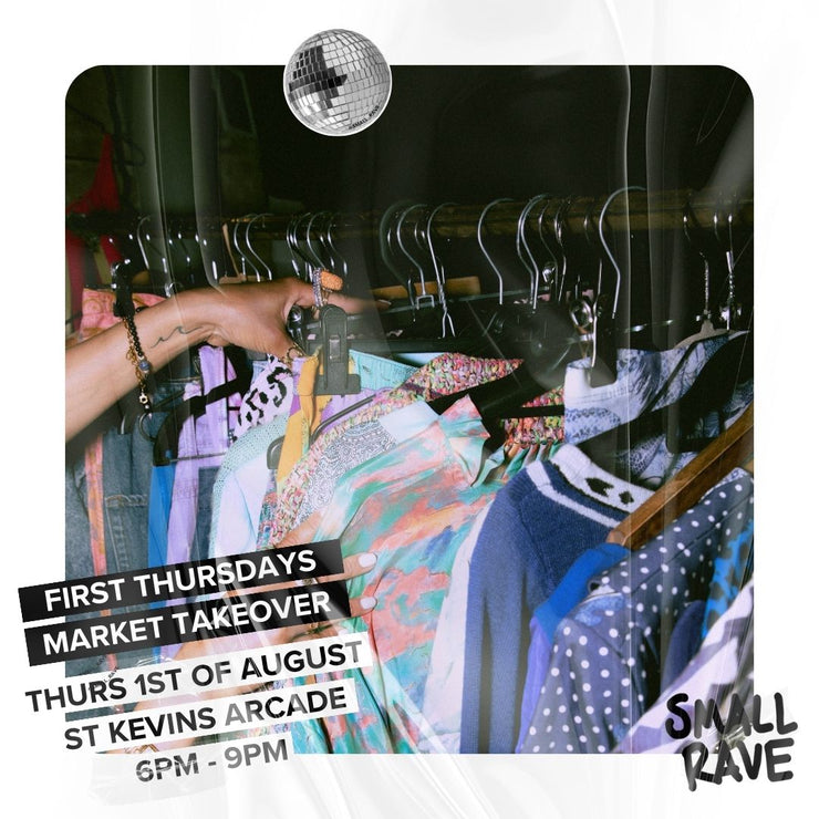 SMALL RAVE AUGUST FIRST THURSDAYS MARKET TAKEOVER