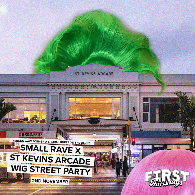 POSTPONED - FIRST THURSDAYS SMALL RAVE X ST KEVINS ARCADE WIG STREET PARTY