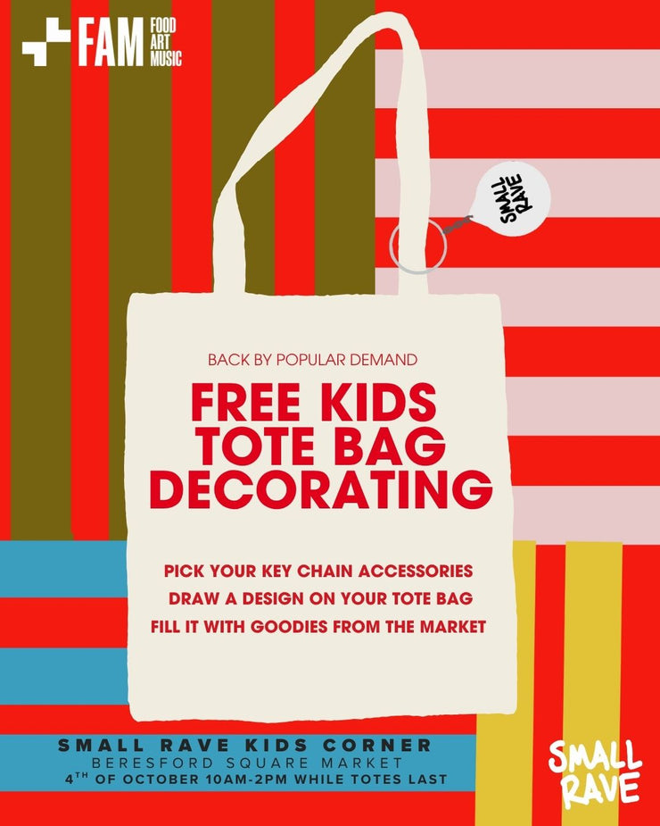 FAM SMALL RAVE KIDS CORNER: FREE TOTE BAG DECORATING!