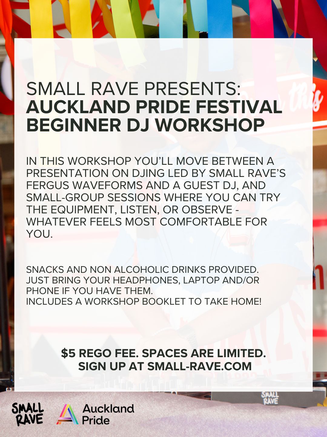 SMALL RAVE PRESENTS: AUCKLAND PRIDE FESTIVAL BEGINNER DJ WORKSHOP